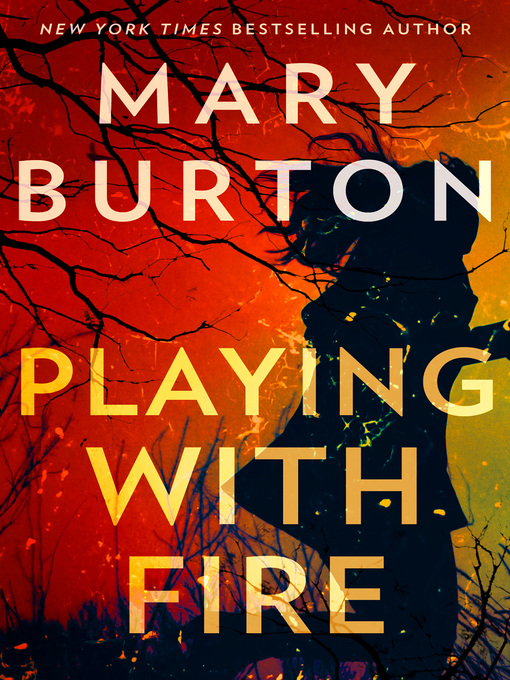 Title details for Playing With Fire by Mary Burton - Available